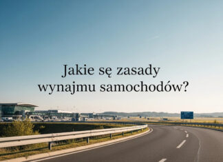 Jakie są zasady wynajmu samochodów? Jak wypozyczyc samochod krok po kroku w Polsce