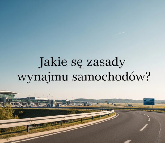 Jakie są zasady wynajmu samochodów? Jak wypozyczyc samochod krok po kroku w Polsce